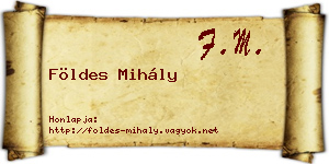 Földes Mihály névjegykártya